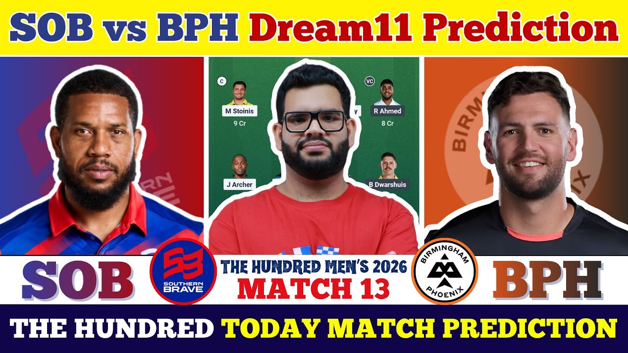 SOB vs BPH Dream11 Prediction| SOB vs BPH Today Match Prediction| The Hundred Men's 2026 Match 13