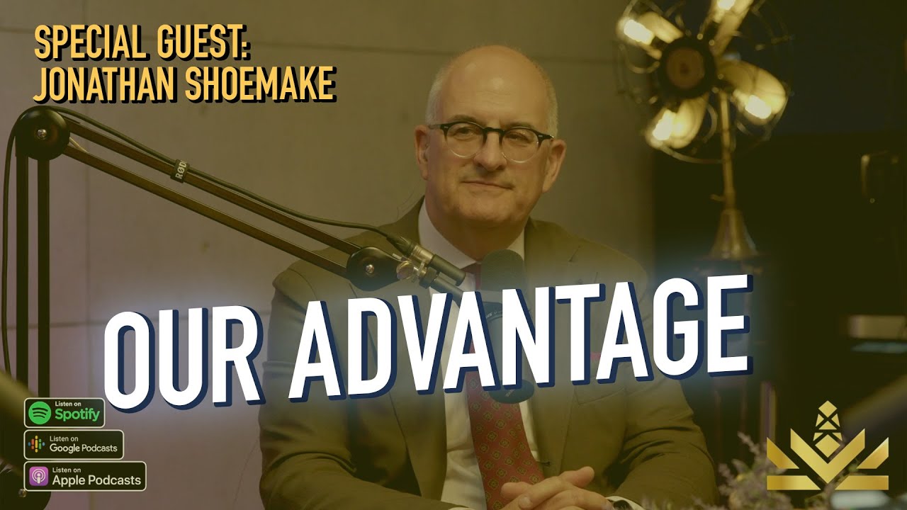 🏆  Our Advantage | Guest: Jonathan Shoemake