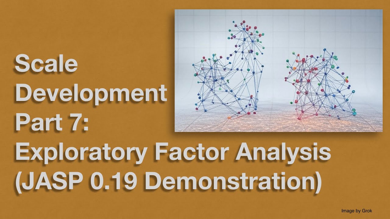 Scale Development Part 7 - Exploratory Factor Analysis (JASP 0.19 Demonstration)
