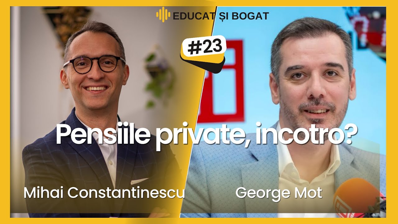 GEORGE MOT - PENSIILE PRIVATE, INCOTRO? | EDUCAT SI BOGAT 🎙️