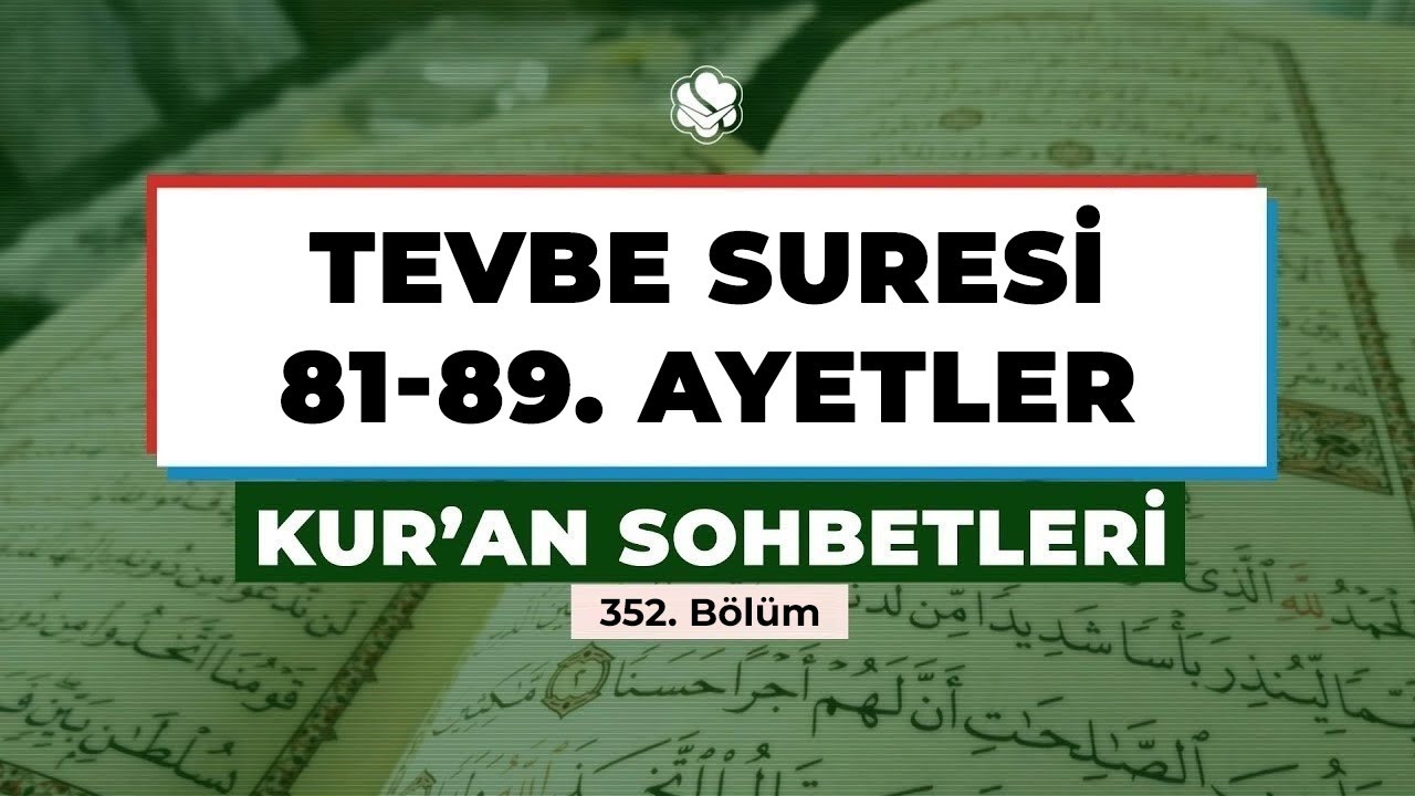 TEVBE SURESİ 81-89. AYETLER | Kur'an Sohbetleri