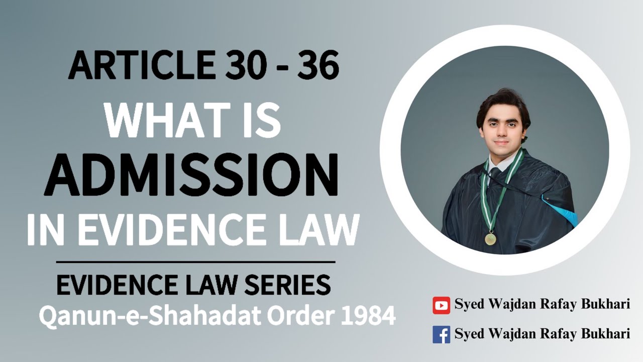 What is Admission? | Admission in Evidence Law? | Article 30 - 36 of Qanun-e-Shahadat 1984 | QSO