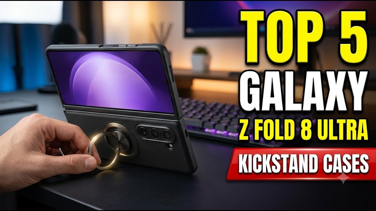 Top 5 Best Galaxy Z Fold 8 Ultra Kickstand Cases 2026 &ndash; Hands Free Done Right!