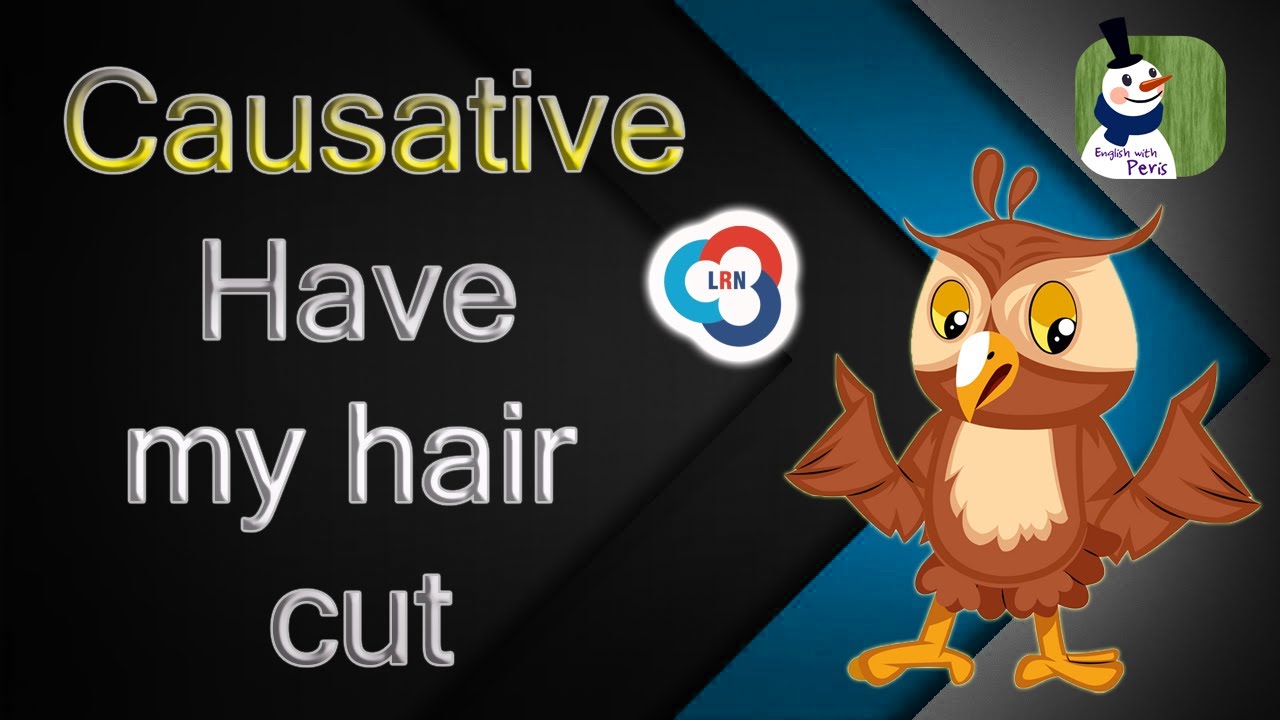 Τι είναι το causative? Have my hair cut