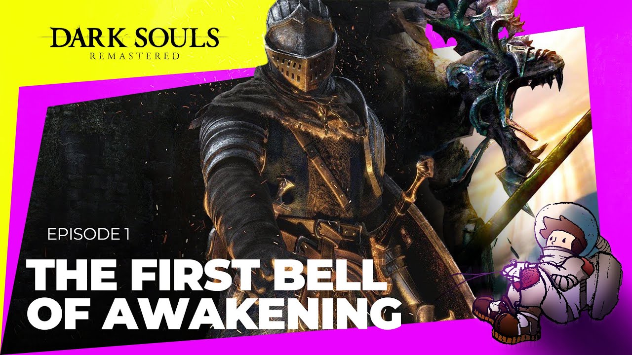 Dark Souls Remastered - EP 1 - The First Bell of Awakening