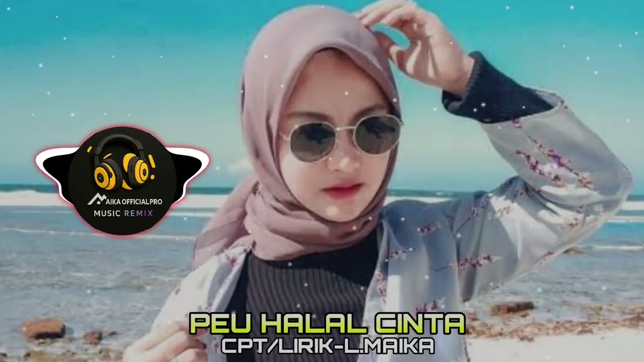 DJ ACEH PEU HALAL CINTA LAGU REMIX TERBARU