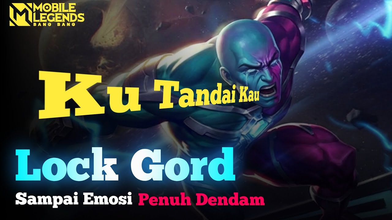 Lock GORD Sampai Baper Emosi Penuh Dendam!