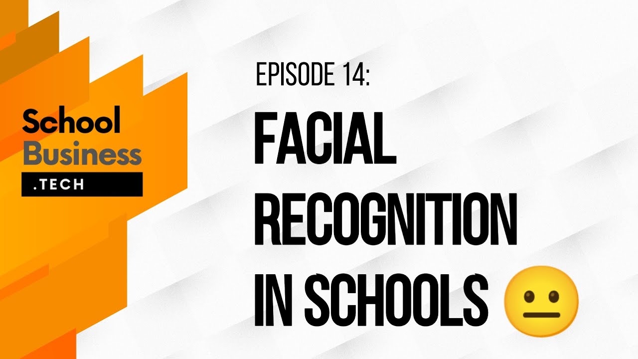 EP14: Facial Recognition in Schools