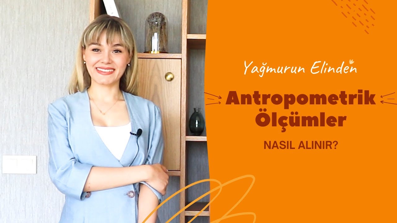Antropometrik Ölçümler Nasıl Alınır ?
