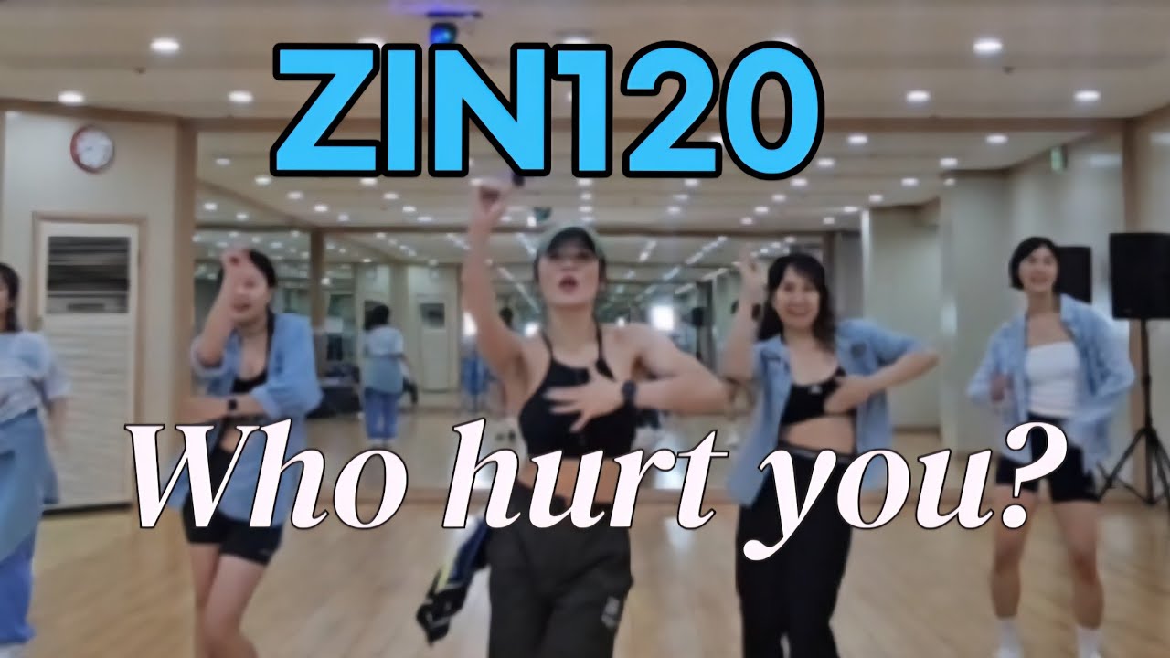 [줌바초희]ZIN120/zumba/zinvolume120/Who hurt you/Jason Derulo/줌바120