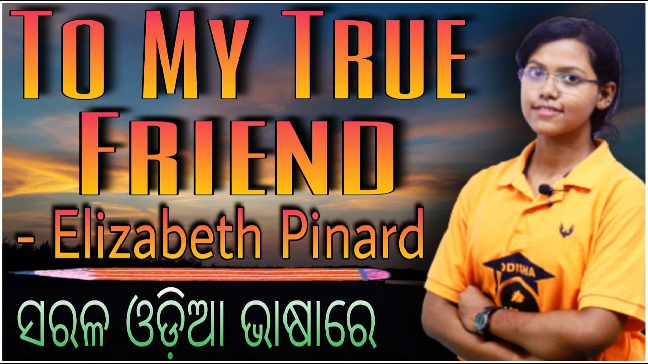 TO MY TRUE FRIEND IN ODIA (ଓଡ଼ିଆ ଭାଷା ରେ) BY SANGEETA MADAM