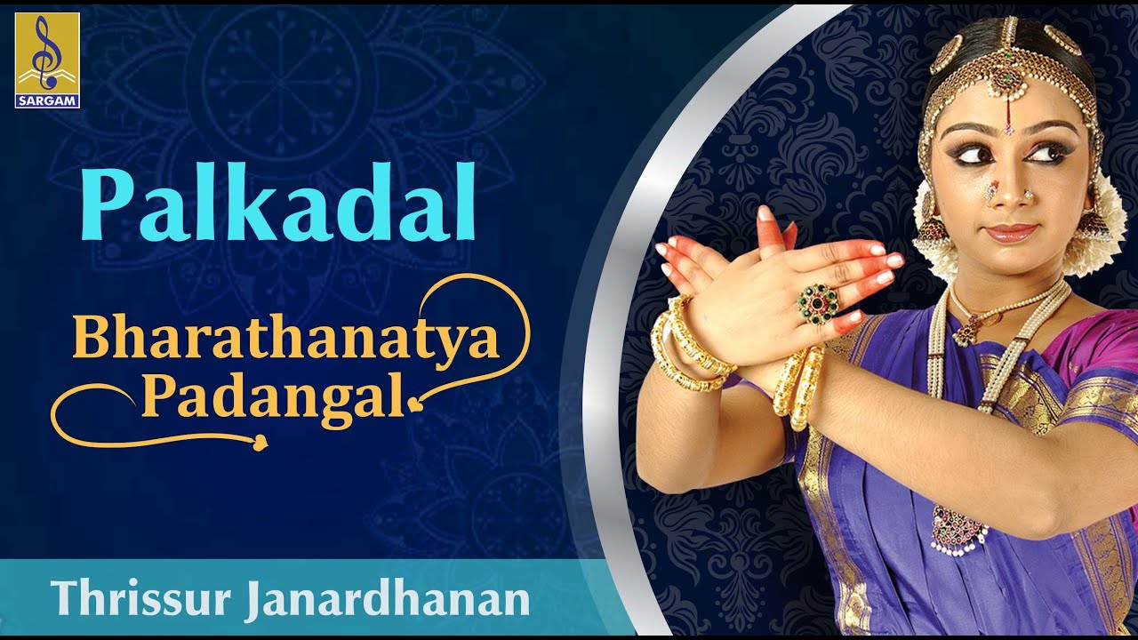 Palkadal | Bharathanatya Padangal | Sung by Thrissur Janardhanan