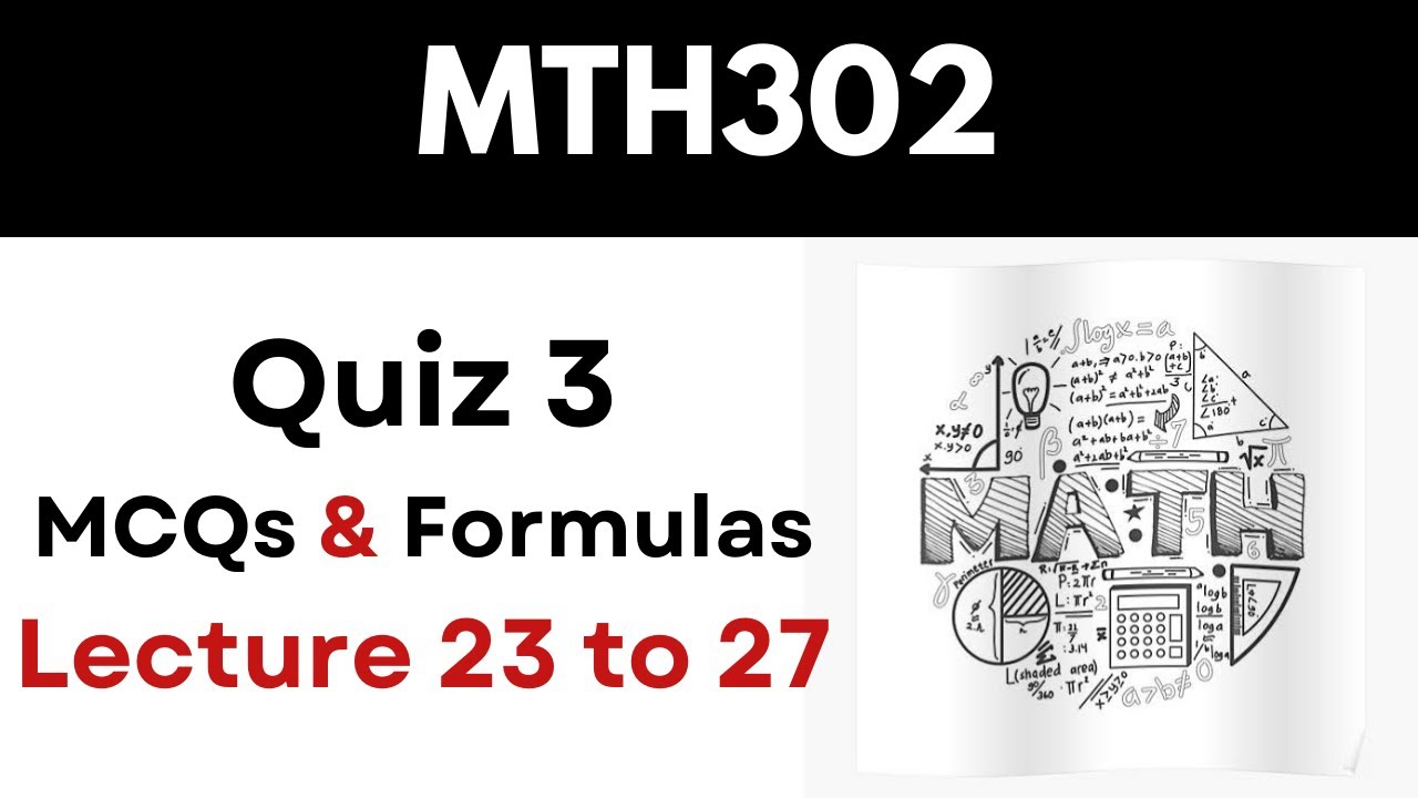 MTH302 Quiz 3 solution_Formulas_Lecture 23 to 27_100% correct_2024