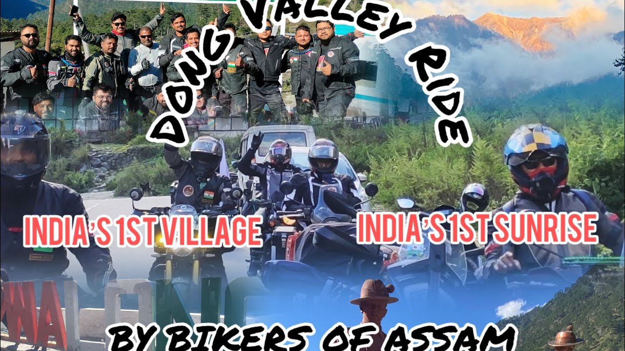 Dong Valley Ride…..India’s 1st sunrise, India’s 1st Village….Episode 2