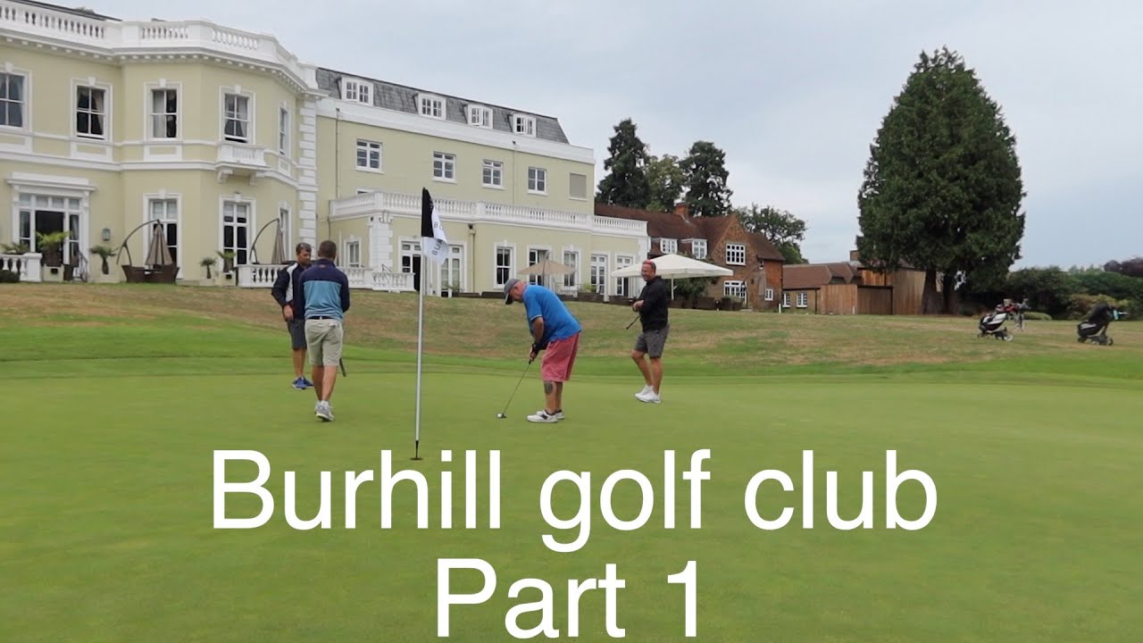 Burhill golf club part 1