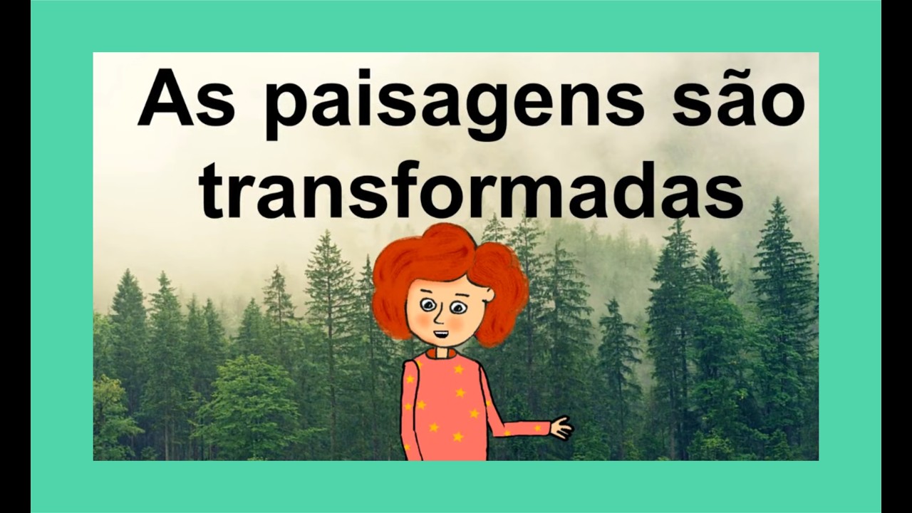 As paisagens são transformadas
