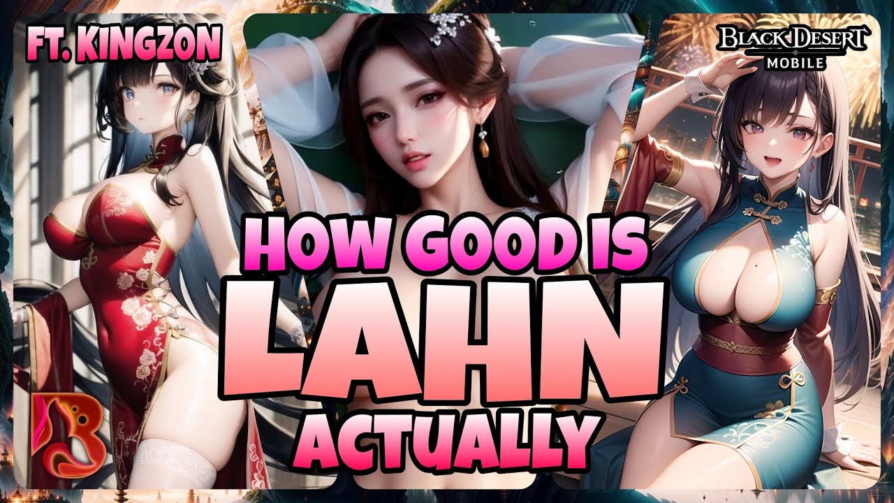 Black Desert Mobile 🎠 How Good Is LAHN, Actually 🎠 My Final BDM Video 🎠 Ft.Kingzon