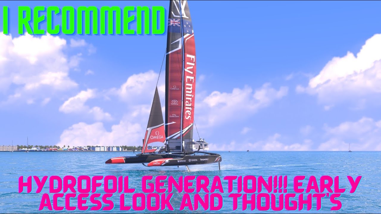 I Recommend Hydrofoil Generation - Early Access Look and thought's -