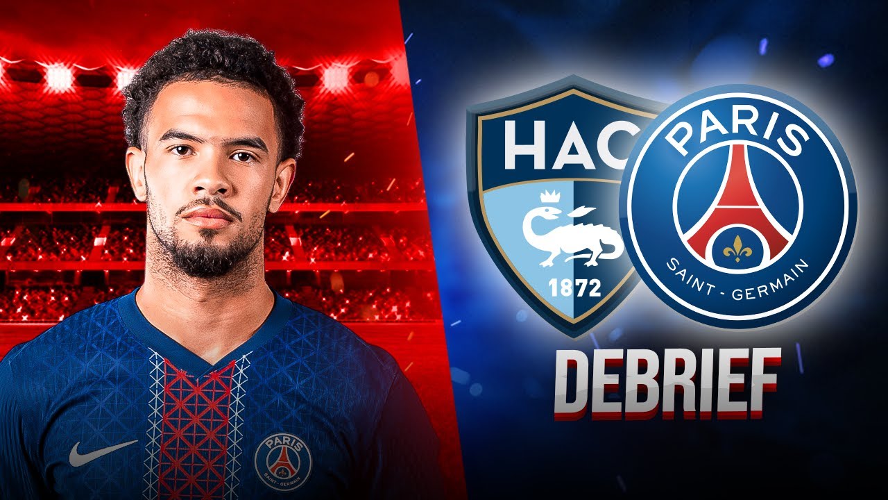 🔴 Le Havre 🆚 PSG (0-1) — DEBRIEF