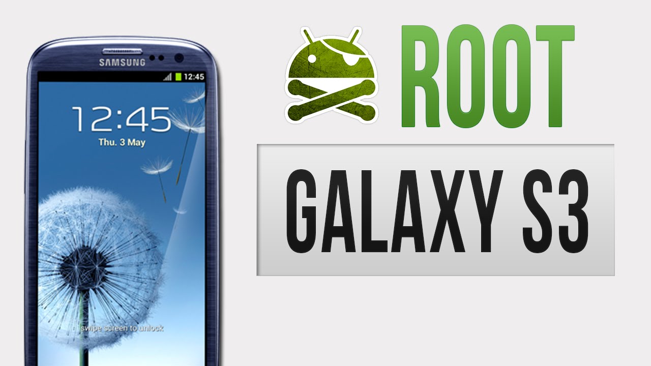 Root du Galaxy S3