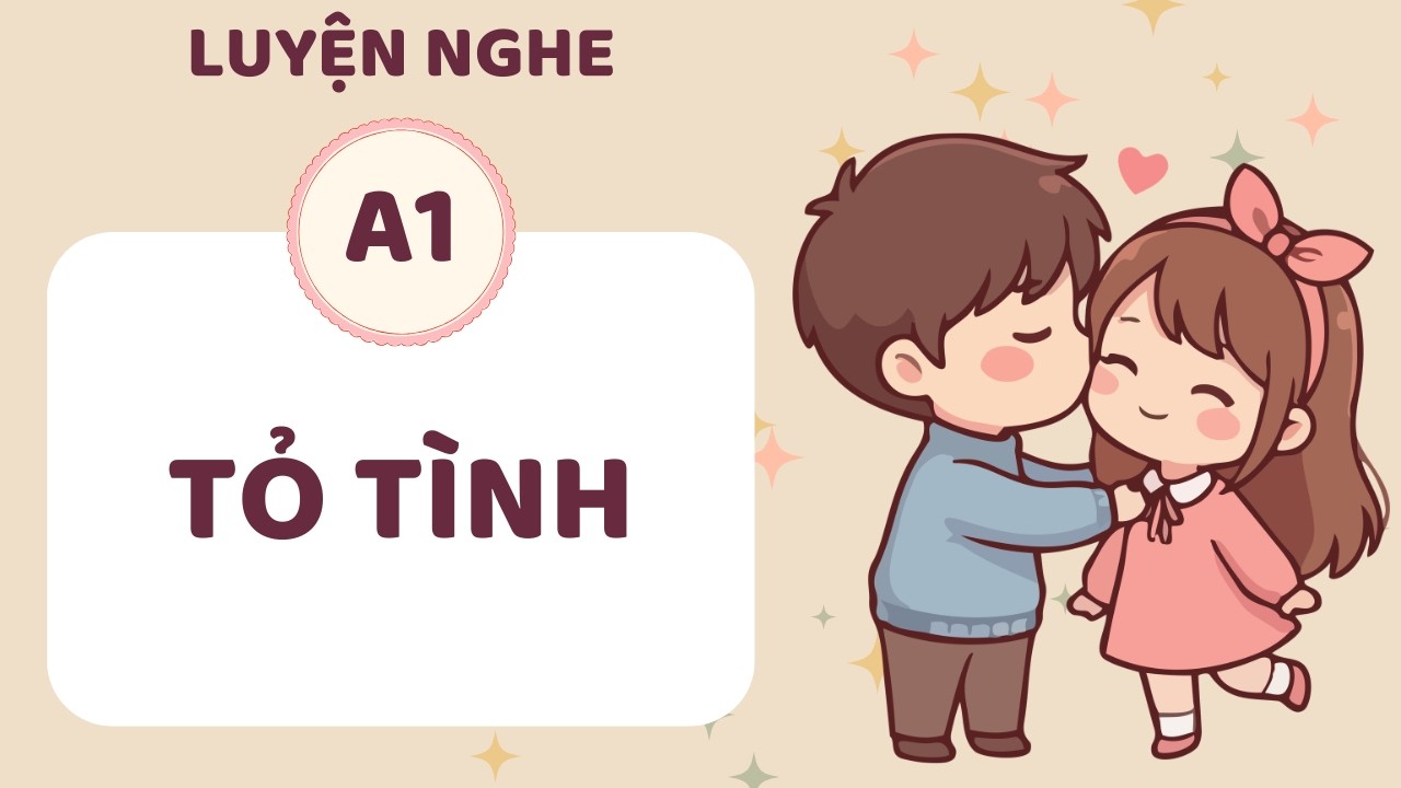 ️🎧 Luyện Nghe Tiếng Anh A1 - Tỏ Tình  - English Listening