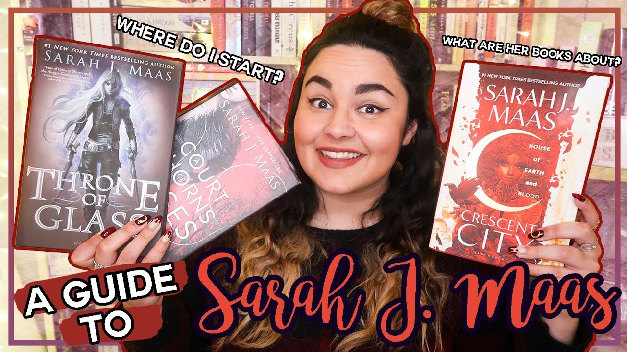 A Guide To Sarah J. Maas // 2020