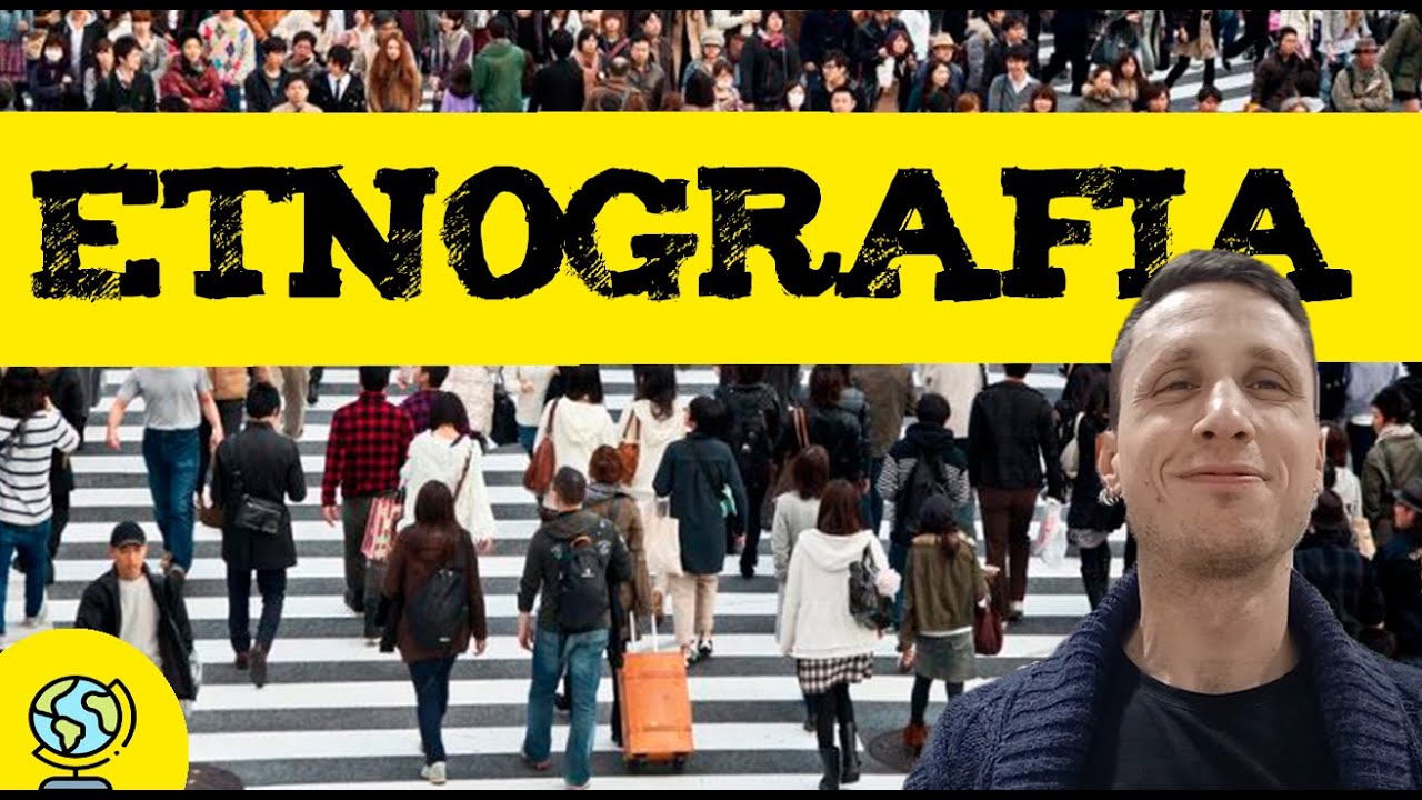 Etnograf&iacute;a 🚶&zwj;♀️🌐 que es la etnograf&iacute;a?