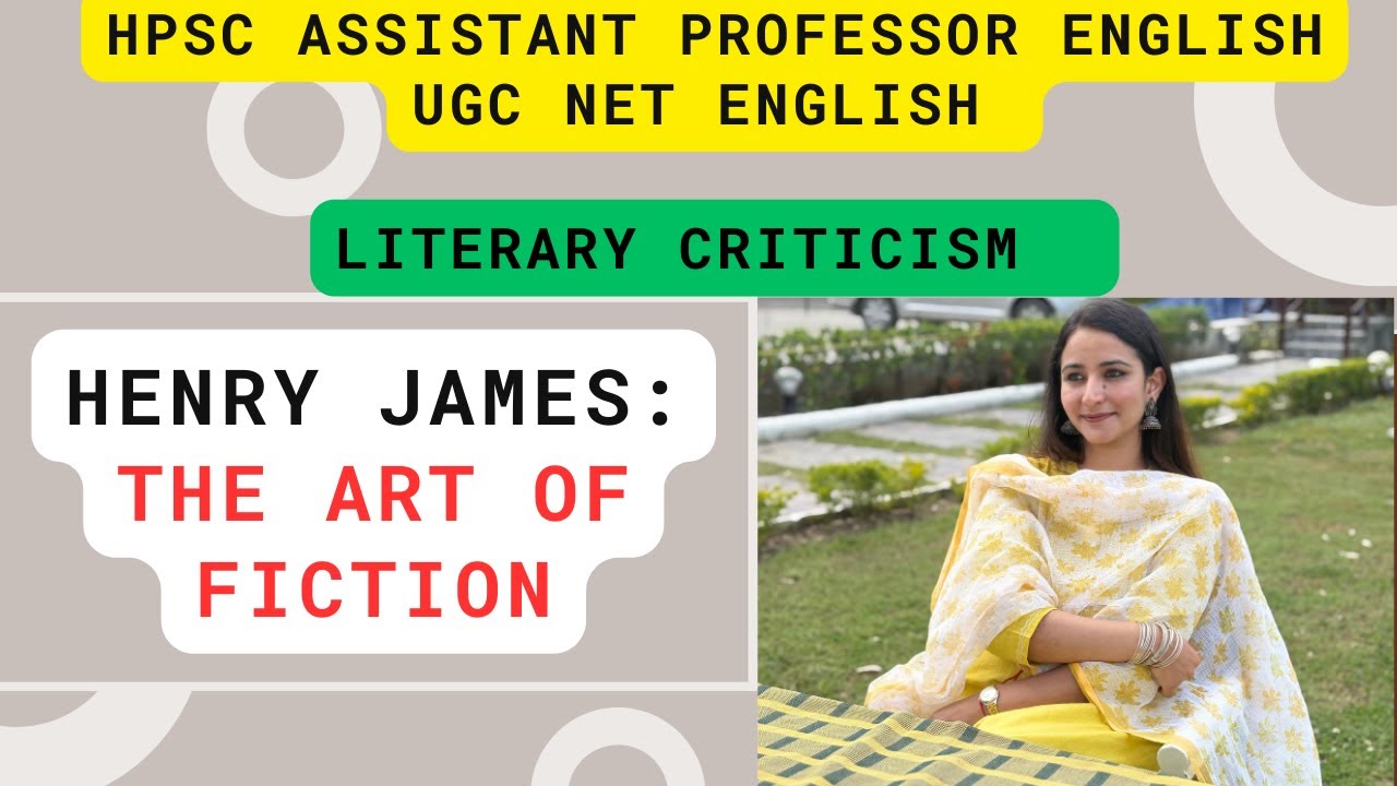 Literary Criticism |  Henry James | The Art of Fiction | Annie Mahindru | HPSC| UGC NET English