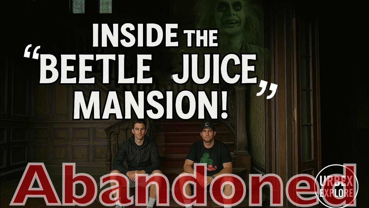 Sneaking in “BEETLE JUICE” ABANDONED MANSION