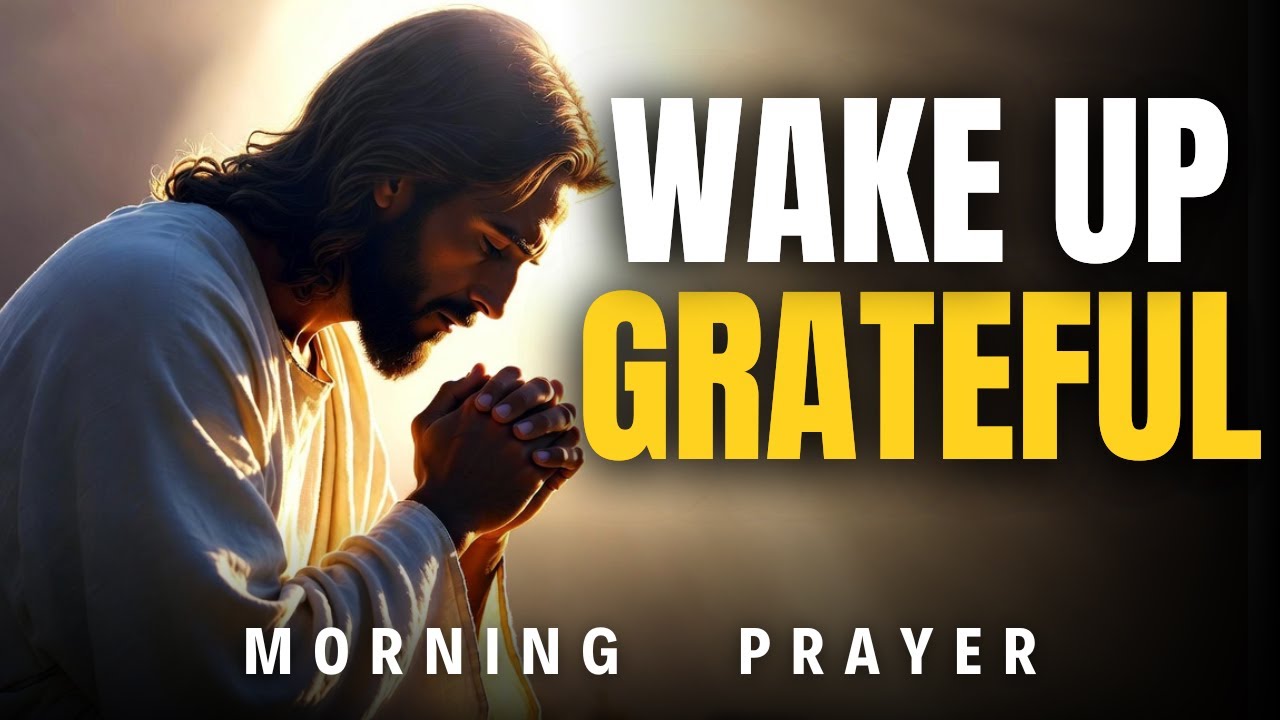 Start Your Day Counting Your Blessings Instead Of Your Troubles | Morning Prayer
