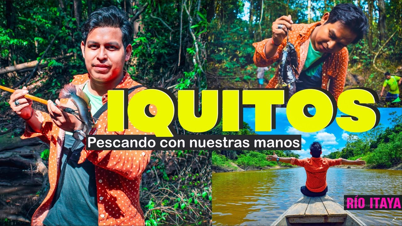 😱 PESCANDO CON NUESTRAS MANOS🎣 - IQUITOS ¿Será posible‽🤔 | AVENTURATE