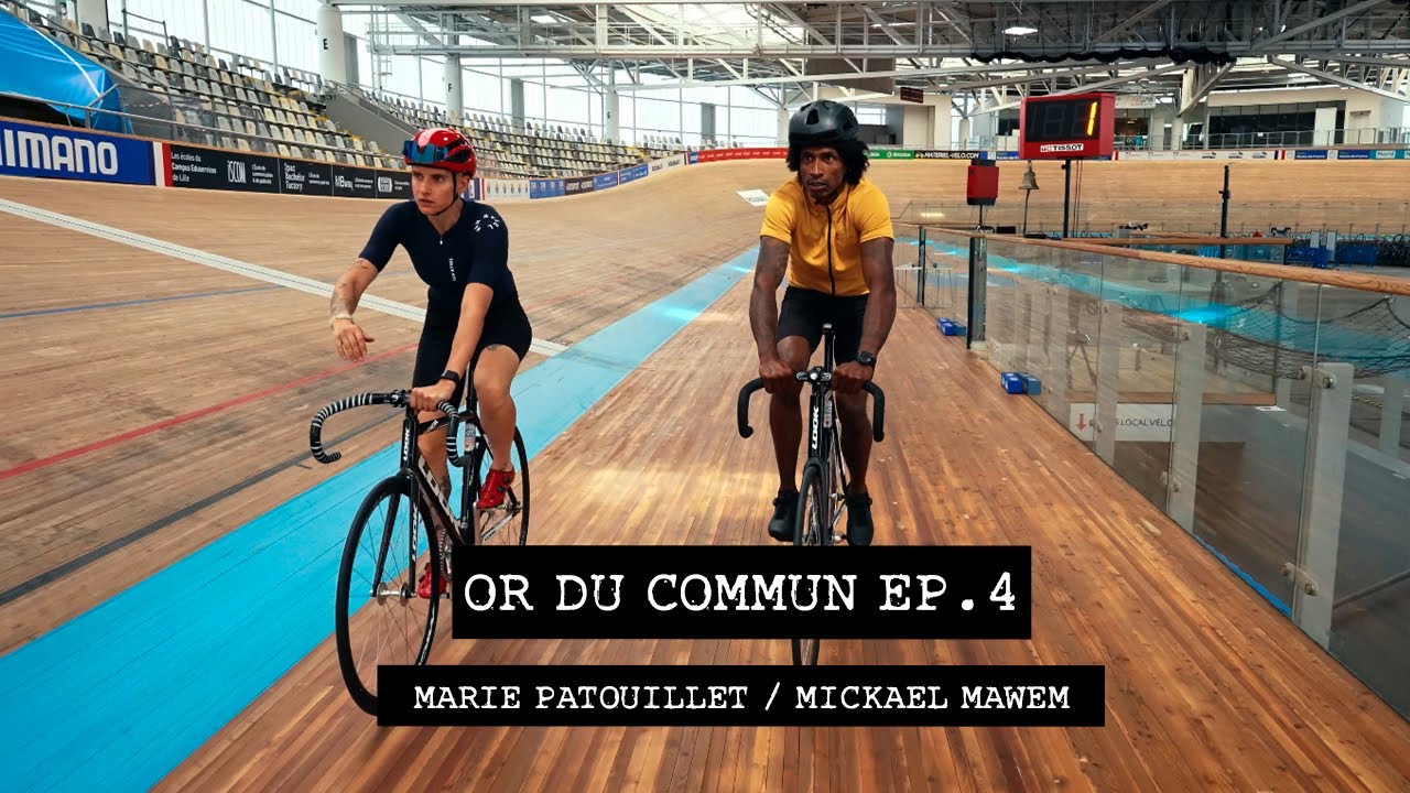 MARIE PATOUILLET / MICKAEL MAWEM | OR DU COMMUN | Live Fast, Dream Hard 🚲