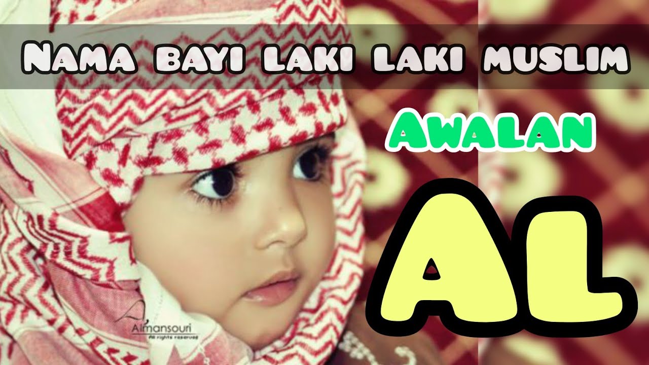RANGKAIAN 1&3 KATA, NAMA BAYI LAKI LAKI AWALAN A/AL ISLAMI