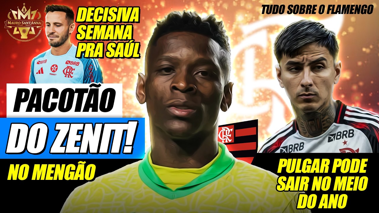 🔥 FLAMENGO: SEMANA DECISIVA PRA SAÚL! PACOTÃO DE REFORÇOS DE 435 MILHÕES! ERICK PULGAR PODE SAIR
