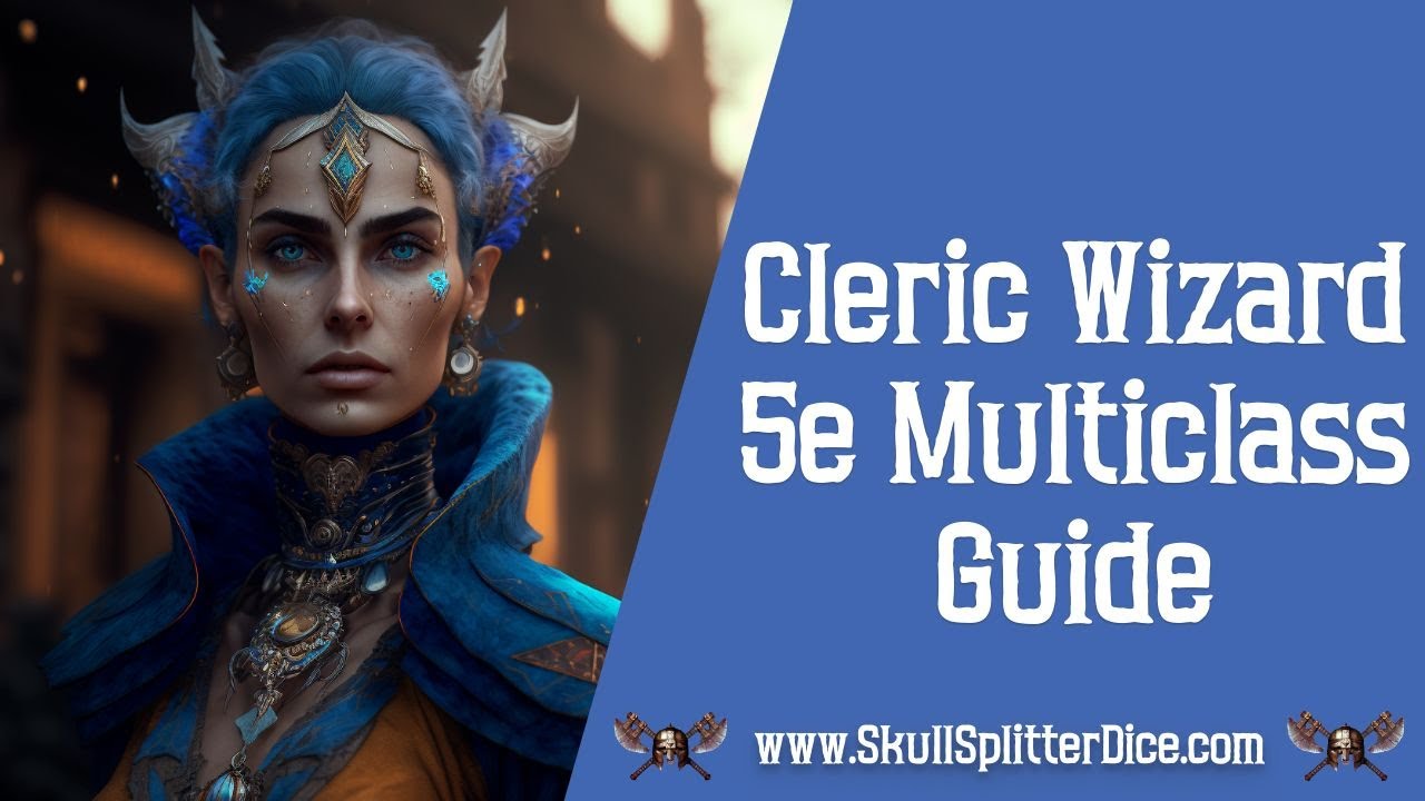 Cleric Wizard 5e Multiclass Guide