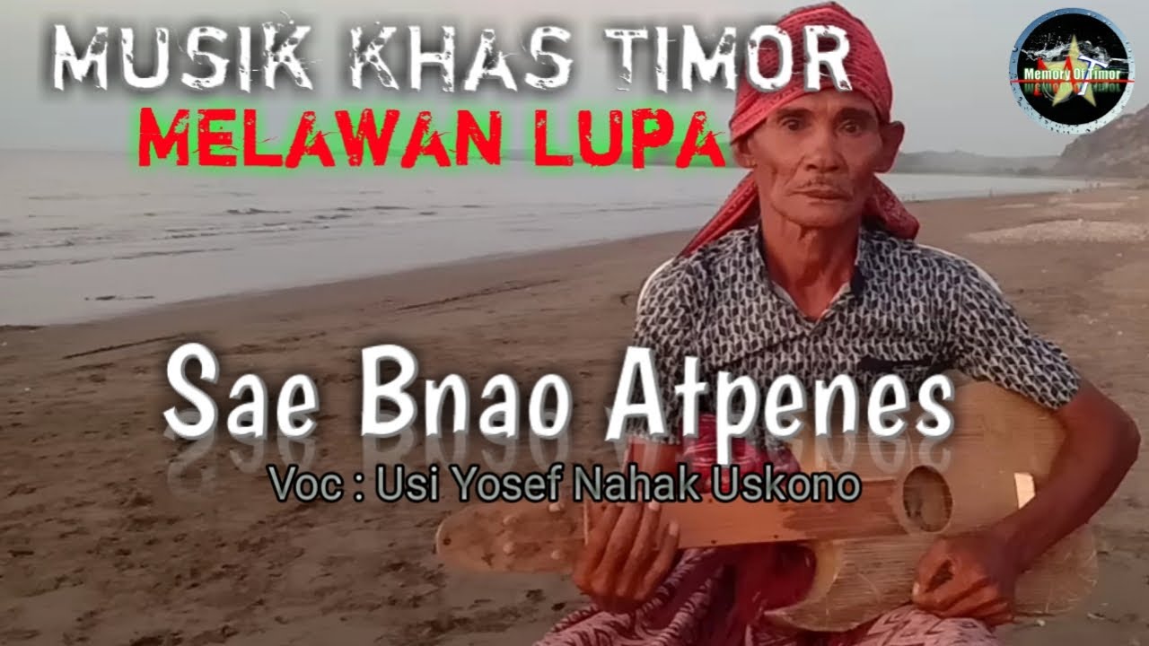 Lagu Khas Timor | Melawan Lupa || Sae Bnao Atpenes - Yosef Nahak Uskono #Part I