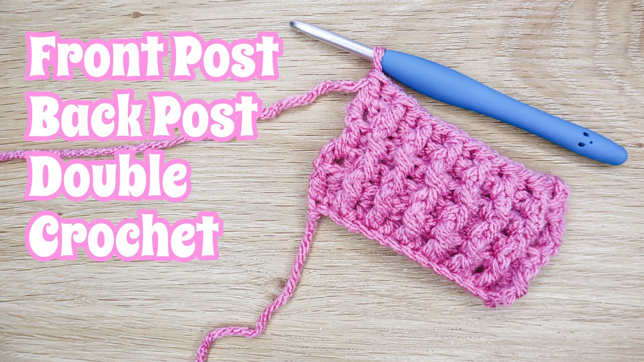 Front Post/ Back Post Double Crochet Tutorial | How To Crochet The FPDC/ BPDC