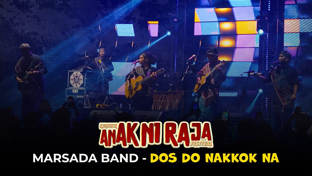 MARSADA BAND - DOS DO NAKKOK NA (Live Konser Anak Ni Raja Festival 2025)
