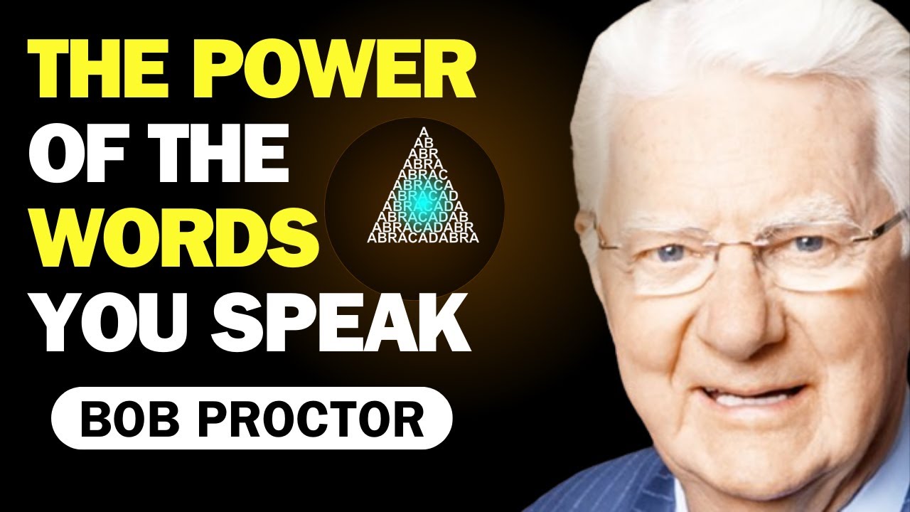 The Power of the Words You Speak |  | Bob Proctor| Law of Attraction
