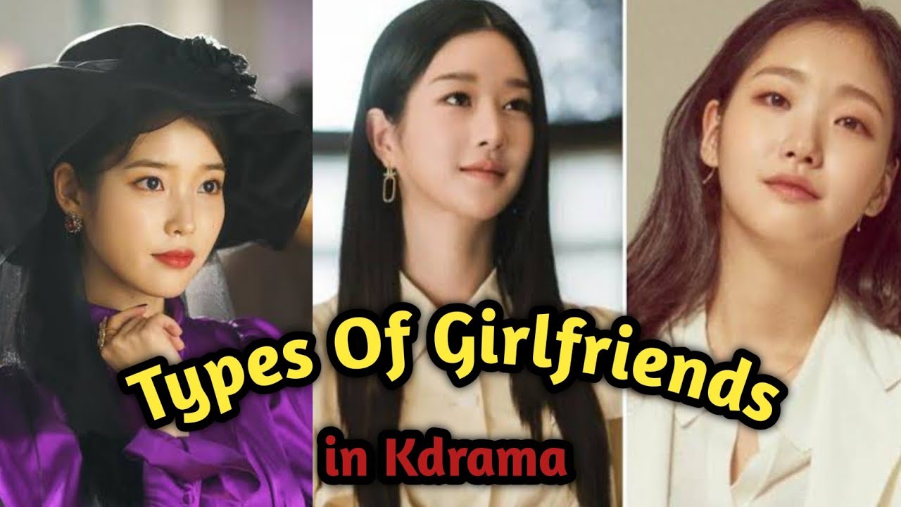 Types Of Girlfriends in Kdrama |kdrama katcher