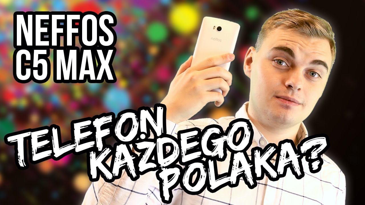 Neffos C5 Max - recenzja - Tani i dobry?