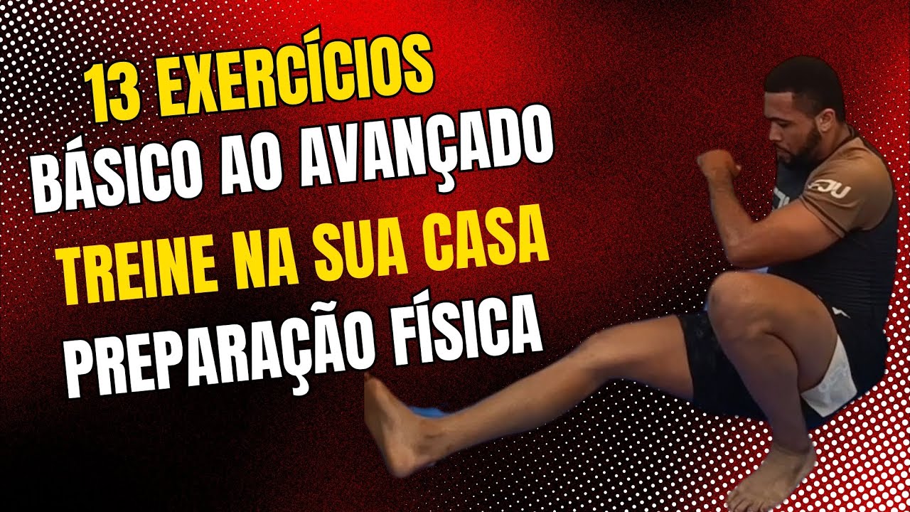 Treino f&iacute;sico melhore seu jiu-jitsu. Pra fazer em casa 13 exerc&iacute;cios, for&ccedil;a, resist&ecirc;ncia e agilidade