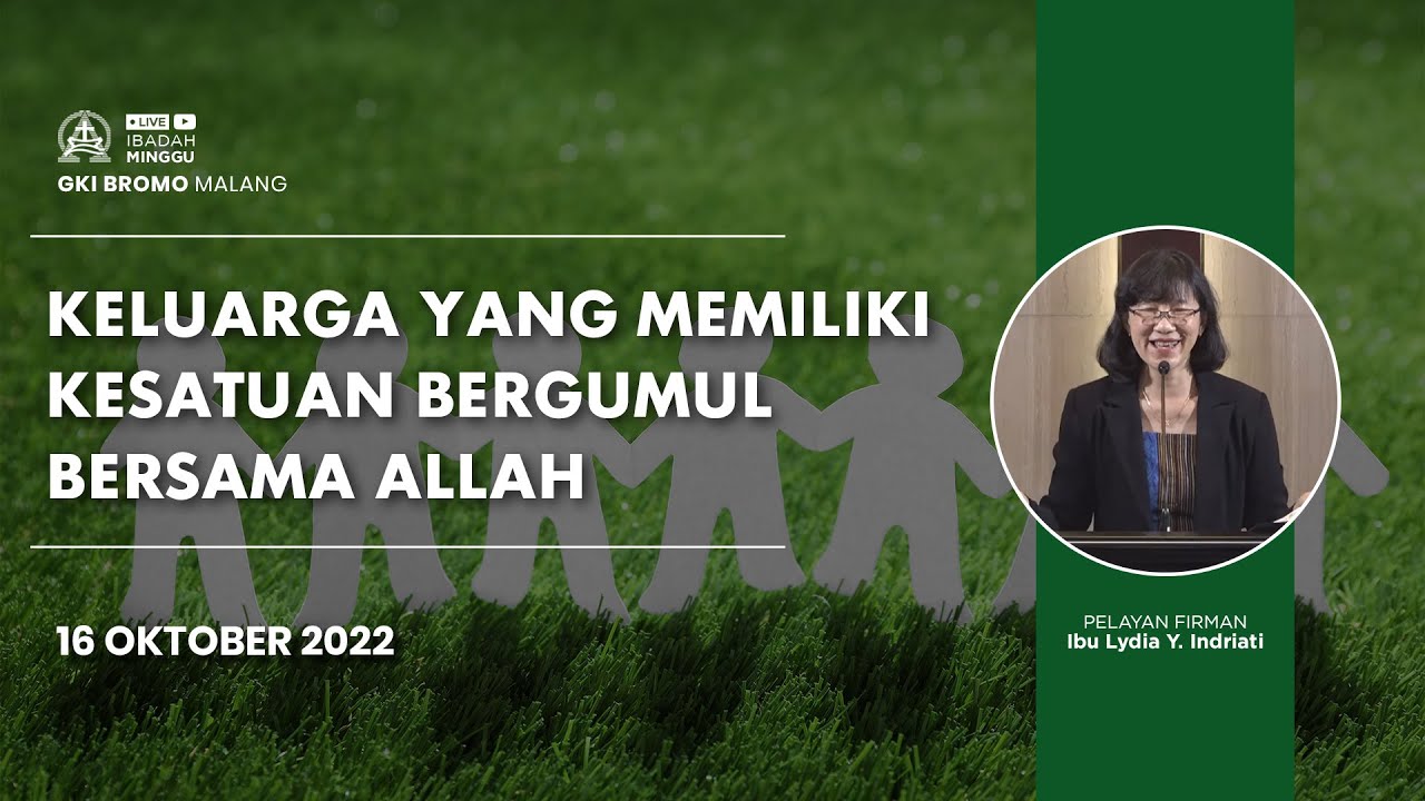 Ibadah Minggu 16 Oktober 2022 | KELUARGA YANG MEMILIKI KESATUAN BERGUMUL BERSAMA ALLAH | GKI Bromo