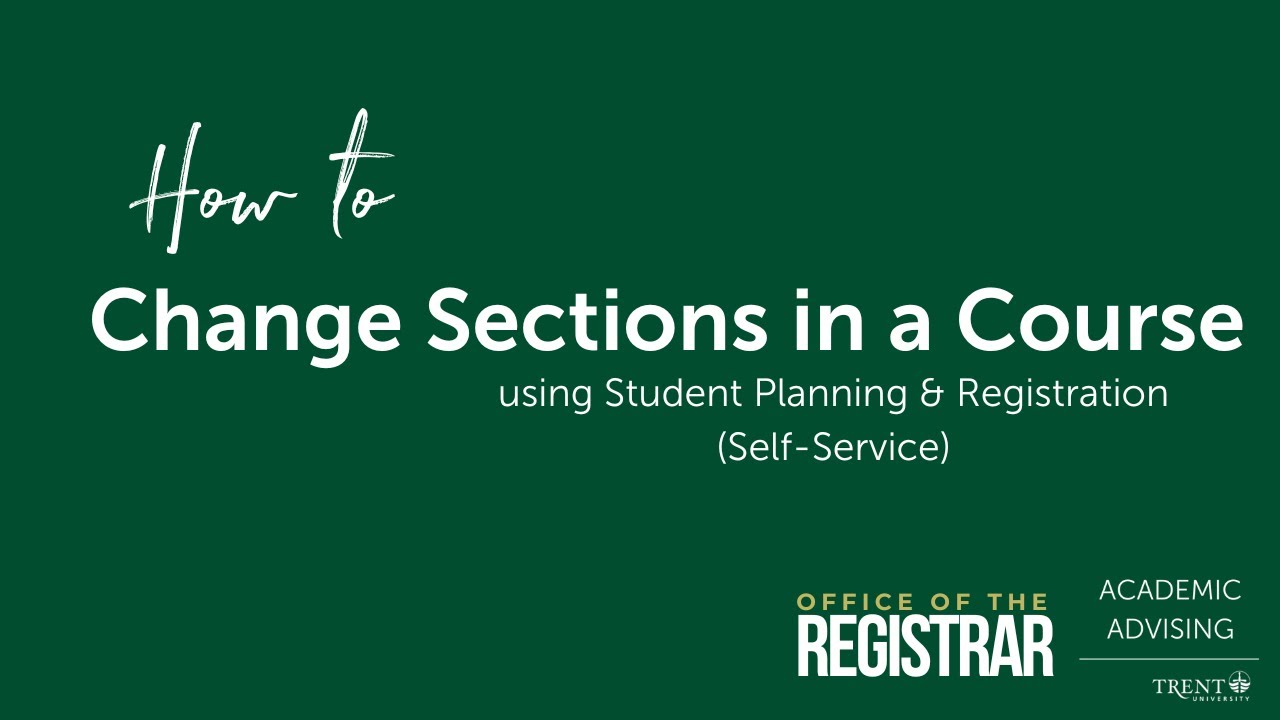 How to Change Course Sections in Self-Service (Trent University)
