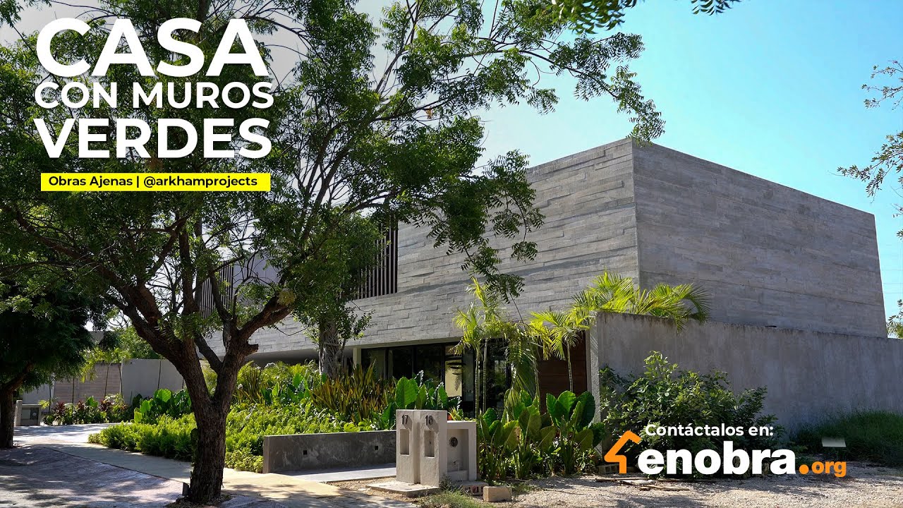 A ESTA CASA  la PROTEGE un GRAN MURO VERDE | Obras Ajenas | @ArkhamProjects