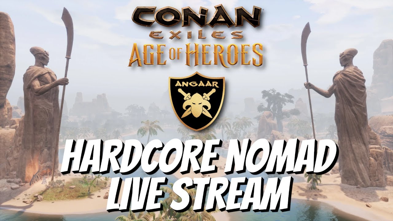 Conan Exiles | Hardcore Nomad Live Stream | Ep.05