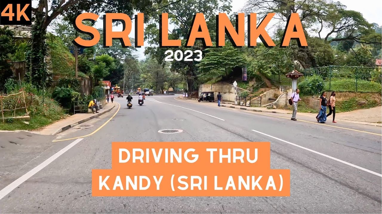 Kandy | Sri Lanka | Drive thru 2023 | 4k | NEW