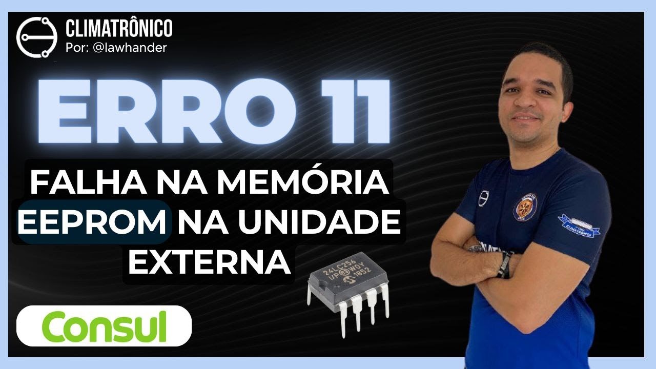 ERRO 11 | CONSUL INVERTER | FALHA NA MEMÓRIA EEPROM NA UNIDADE EXTERNA | COMO RESOLVER? #AME