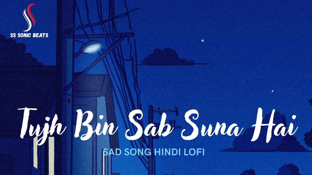 Tujh Bin Sab Suna Hai 🖤 💔 | Slowed and Reverb | Sad Song Lofi 🎵 | SS SONIC BEATS #music #sadsong  