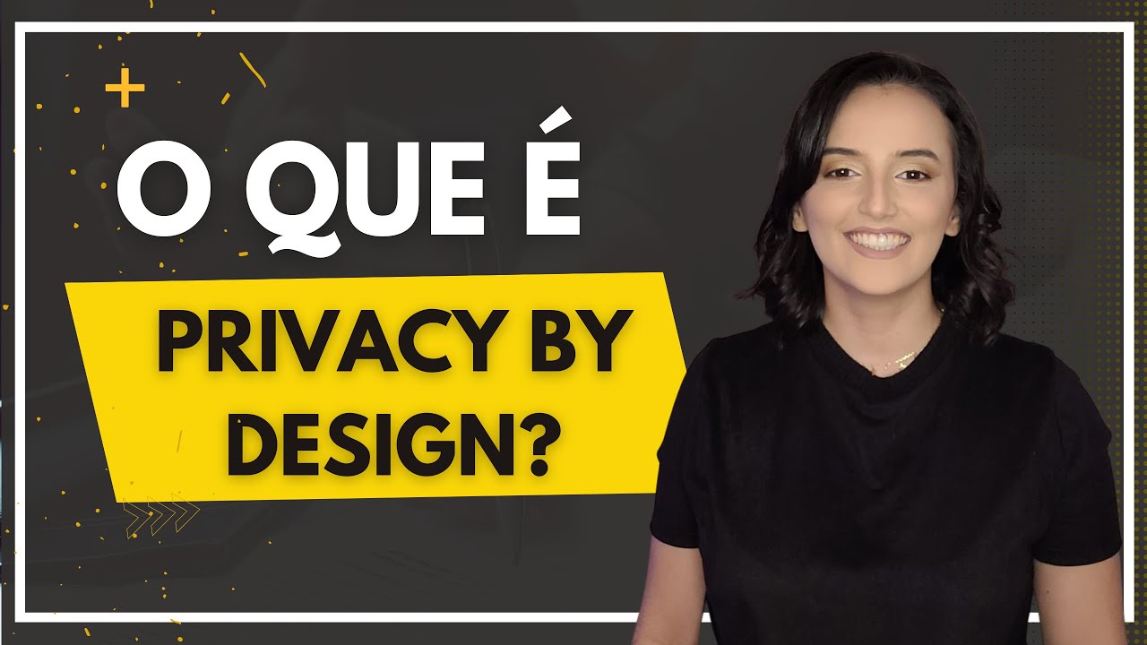 O QUE É PRIVACY BY DESIGN? | NDM Explica